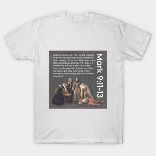 Mark 9:11-13 T-Shirt